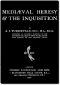 [Gutenberg 46149] • Mediæval Heresy & the Inquisition